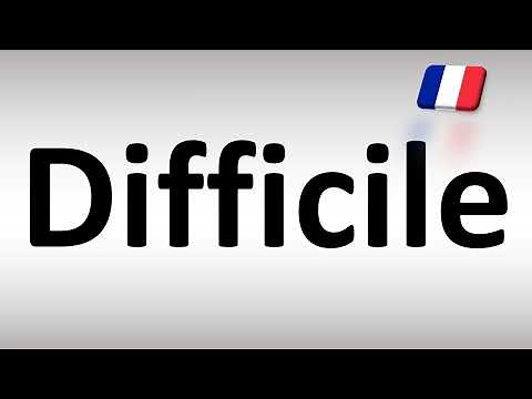 How to Pronounce Difficile (Difficult) in French
