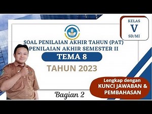 Soal PAT - Ujian Semester 2 Tahun 2023 Kelas 5 SD/MI Tema 8 serta Kunci Jawaban & pembahasan -Part 2