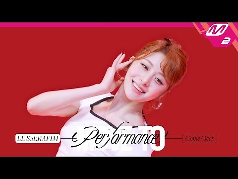 [MOVE TO PERFORMANCE] LE SSERAFIM(르세라핌) - Come Over (4K)