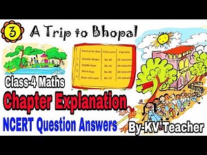 (PART-1) A Trip To Bhopal / Class-4 Maths Chapter 3 NCERT Explanation by KV teacher