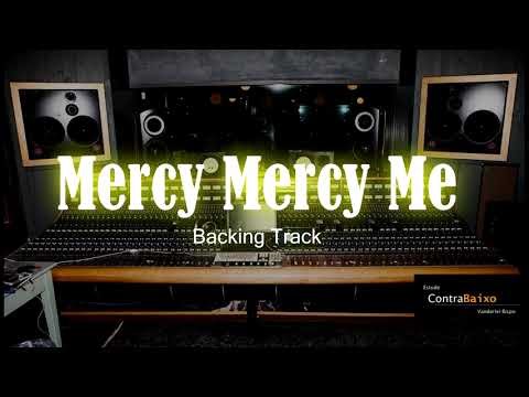 Mercy Mercy Me Backing Track