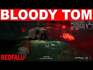 Redfall How to Finish Bloody Tom Mission Guide