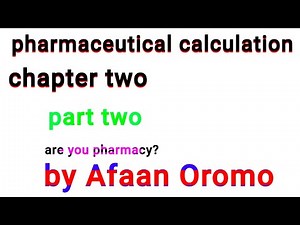 Pharmaceutical calculation chapter two by Afaan Oromo | pharmaceutical calculation in oromic |