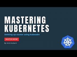 Setting up Kubernetes cluster using kubeadm tool