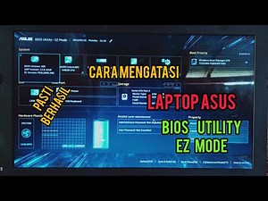 Cara yang sangat mudah untuk mengatasi Leptop Asus BIOS UTILITY EZ MODE praktis dan terbaru
