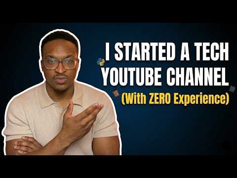 I Started a Tech YouTube Channel With ZERO Experience