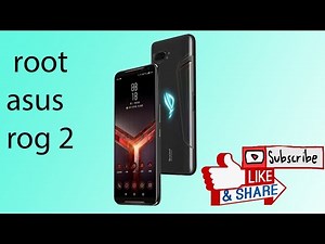 How Root asus Rog 2 TWRP