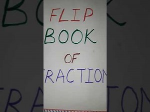 Flip book of fraction||fraction model|school project