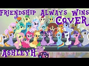 "Friendship Always Wins" Cover (Mlp S8) AshleyH