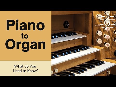 Piano to Organ - What do You Need to Know? The Keyboards Pedalboard, Stops, Swell box and Couplers