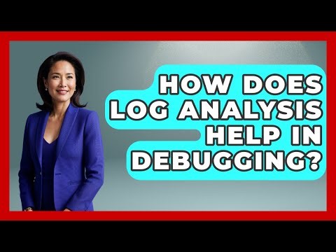 How Does Log Analysis Help In Debugging? - Learn To Troubleshoot