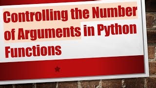 Controlling The Number Of Arguments In Python Functions Vlogize Mp3 & Mp4 Download