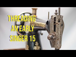 Threading an early Singer 15k - Threading only