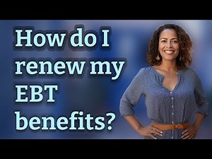 How do I renew my EBT benefits?
