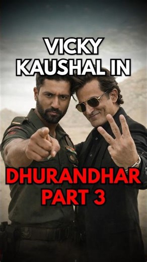 Dhurandhar 2 🥹 Vicky Kaushal Confirmed?