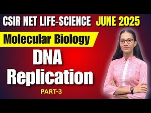 DNA Replication part-3 | Molecular Biology | CSIR - NET LIFESCIENCE JUNE 2025 #apnasapnajrf