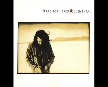 Tears For Fears - Elemental (Full Album)