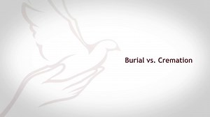Burial vs. Cremation