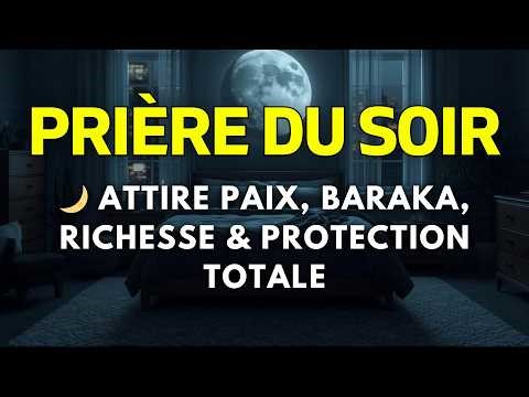 DOUA MIRACLE AVANT DE DORMIR 🌙 Change Ta Vie en Une Nuit | Paix, Richesse & Protection