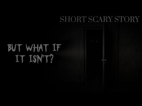 But What If It Isn’t? | Short Scary Story