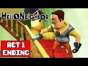 HELLO NEIGHBOR Act 1 ENDING