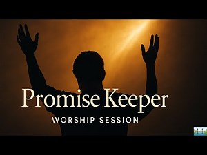 Promise Keeper (Official Worship Session) | Powerful New Christian Song About God’s Faithfulness