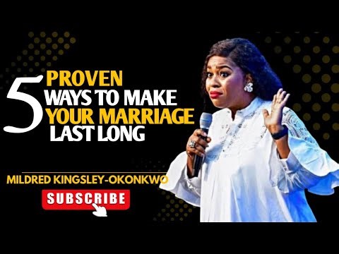 5 Proven Ways To Make Your Marriage Last Long || Pastor Mildred Kingsley Okonkwo