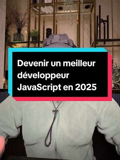 Devenir un meilleur développeur JavaScript en 2025