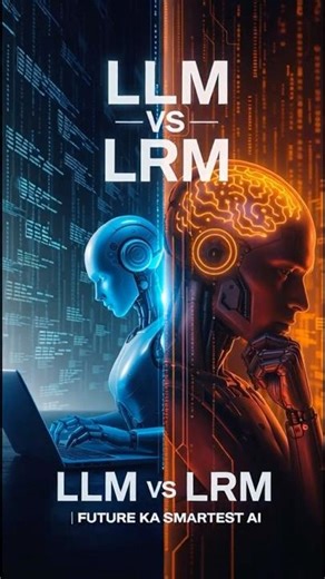 LLM vs LRM | Future Ka Smartest AI Explained In Hindi