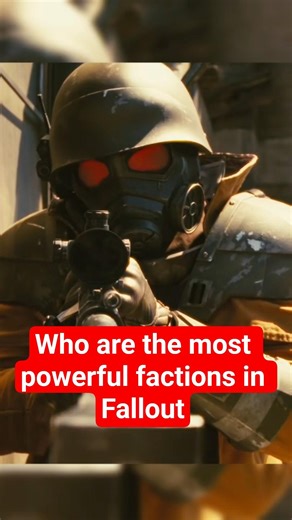 Who are the most powerful factions in Fallout