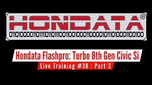 Hondata Flashpro Live Training: Turbocharged 8th Gen Civic Si Part 3 - Hondata Flashpro Training Course - Evans Performance Academy