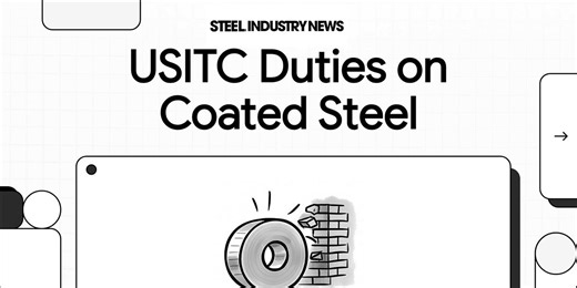 ▶️ [Video] USITC Announces Final CVD / AD Duties on Coated Steel Products