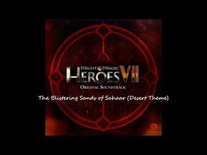 Heroes of Might and Magic VII - 15.The Blistering Sands of Sahaar (Desert Theme)