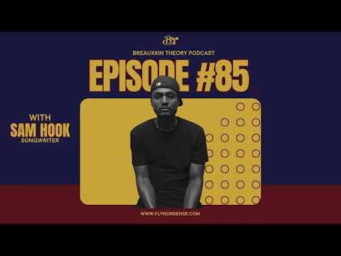 Breauxkin Theory Ep. 85 | SAM HOOK