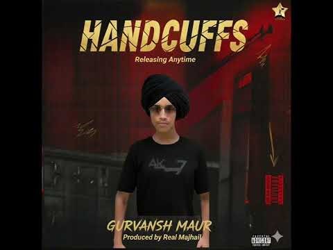 HANDCUFFS | NEW SONG | Gurvansh Maur RAPPER