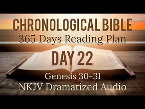 Day 22 - One Year Chronological - Daily Bible Reading Plan - NKJV Dramatized Audio Version - JAN 22
