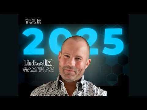 🚀 Your 2025 LinkedIn Gameplan 🚀