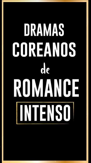 9 Korean Dramas with INTENSE ROMANCE ❤️ You'll love it!