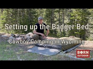 Setting up the Badger Bed. Cowboy camping with a bedroll in Wyoming.