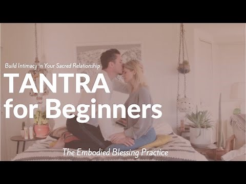 Tantra Practice for Beginners (Create Connection & Build Intimacy)