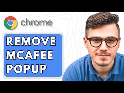 How To Remove McAfee Popup On Google Chrome [2025 Guide]