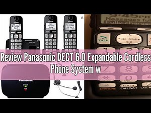 Review Panasonic DECT 6.0 Expandable Cordless Phone System with Answering Machine and Call Blocking
