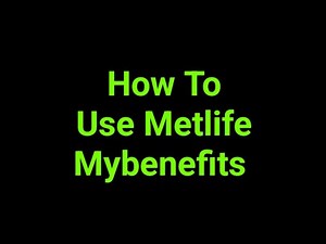 How To Use Metlife Mybenefits