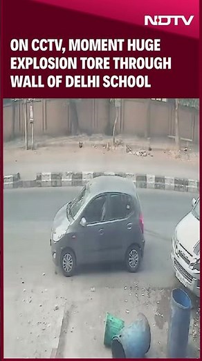 Delhi Bomb Blast | On CCTV, Moment Huge Explosion Tore Through Wall Of Delhi School