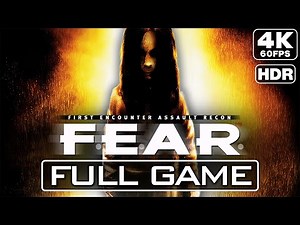 F.E.A.R. - Gameplay Walkthrough FULL GAME 100% (4K HDR 60FPS) No Commentary