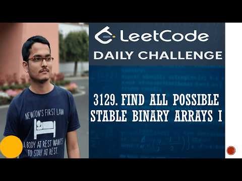3130. Find All Possible Stable Binary Arrays I and II | Leetcode Daily Challenge