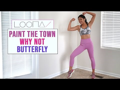 LOONA High Intensity Dance Workout -- Paint the Town, Why Not, & Butterfly