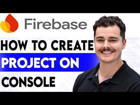How To Create A Firebase Project On The Firebase Console [2026 guide]