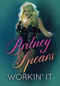 Britney Spears: Workin' It (2014)
