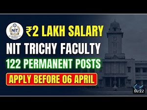 NIT Trichy Recruitment 2026: 122 Professor Vacancies! 🎓 Assistant & Associate Professor Job | Salary